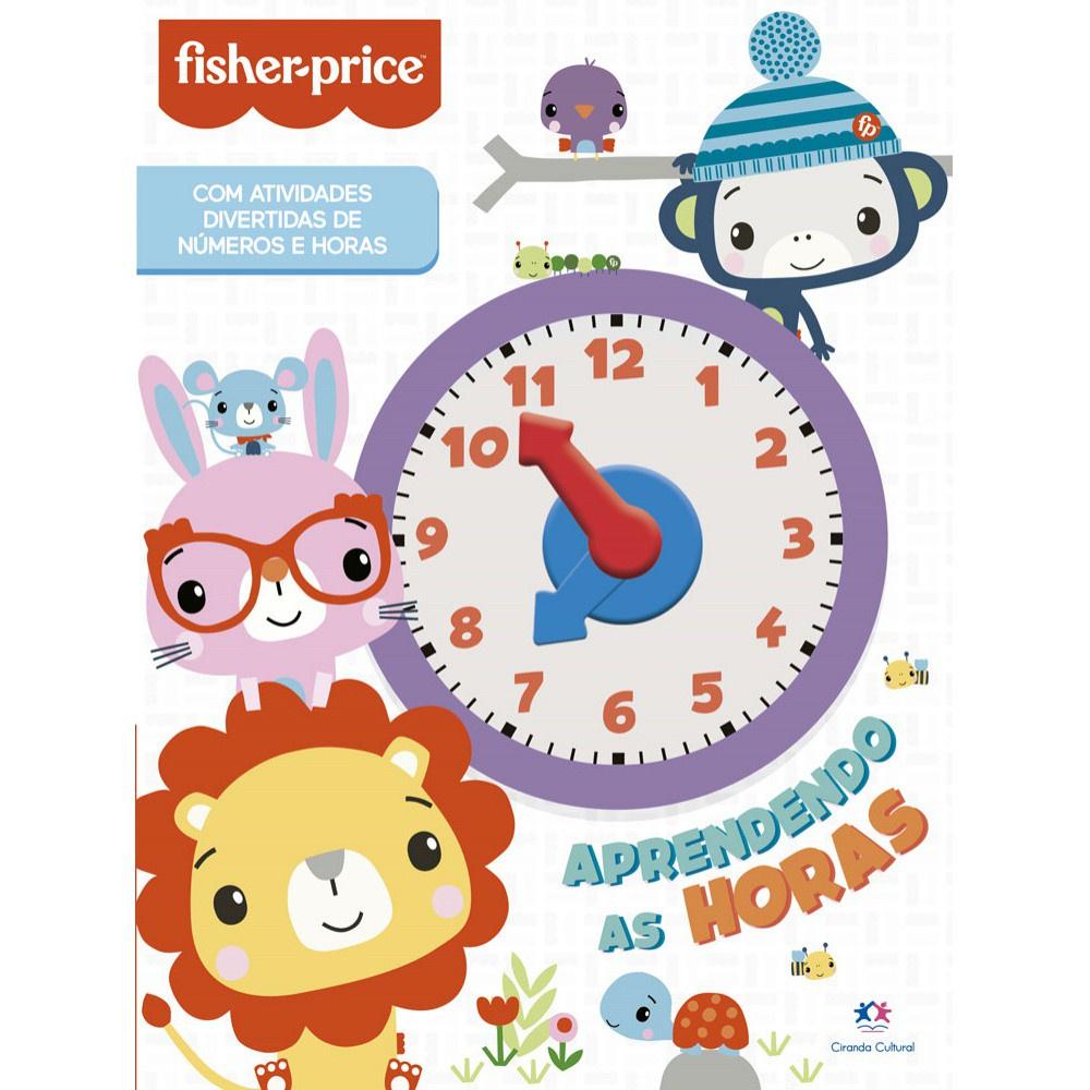 Livro - Fisher Price - Aprendendo As Horas - Ciranda Cultural