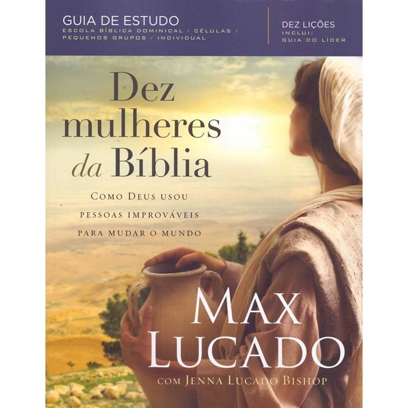 Dez Mulheres Da Bíblia MAX Lucado