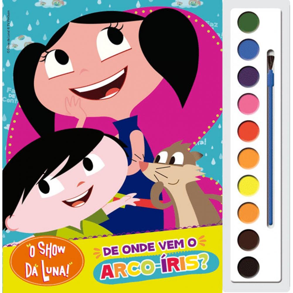 Livro - O Show Da Luna - De Onde Vem O Arco-íris - Ciranda Cultural