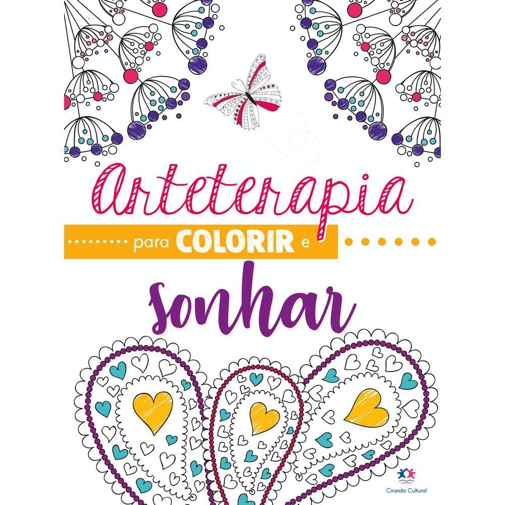 Livro - Arteterapia Para Colorir E Sonhar - Ciranda Cultural