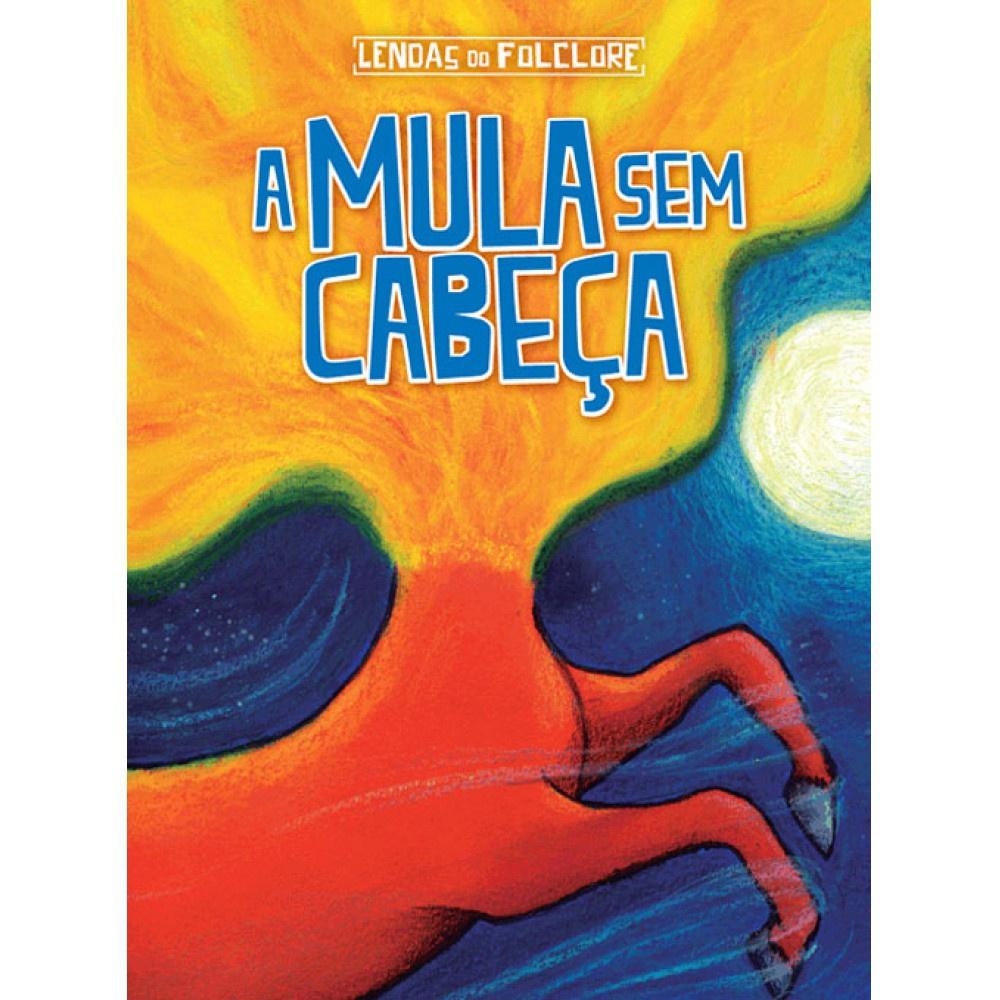Livro - A Mula Sem Cabeça - Ciranda Cultural