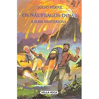 Os Náufragos Do Ar A Ilha Misteriosa - Júlio Verne