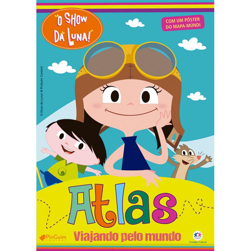Livro - O Show Da Luna - Atlas - Viajando Pelo Mundo
