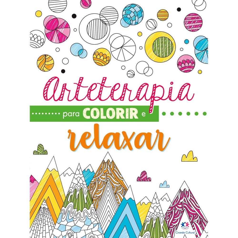 Livro - Arteterapia Para Colorir E Relaxar - Capa Comum - Ciranda Cultural