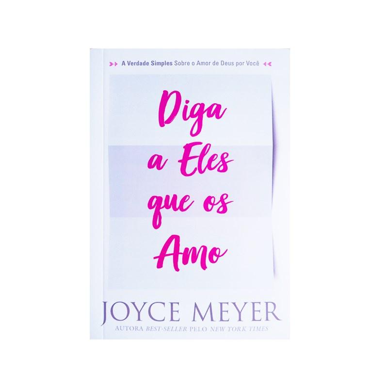 Diga A Eles Que Os Amo Joyce Meyer