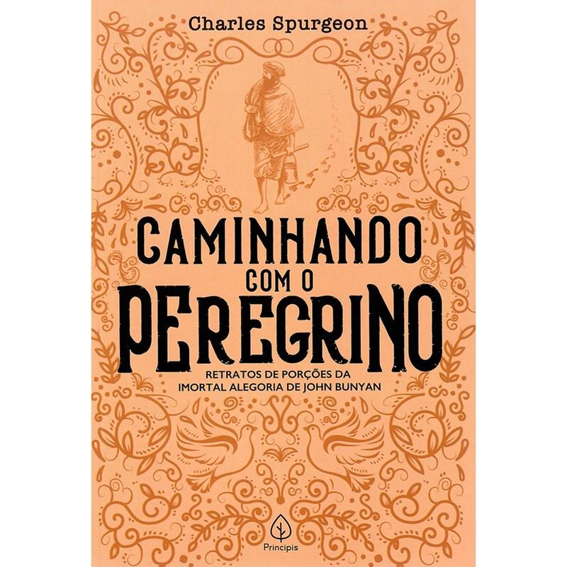 Caminhando Com O Peregrino Charles Spurgeon