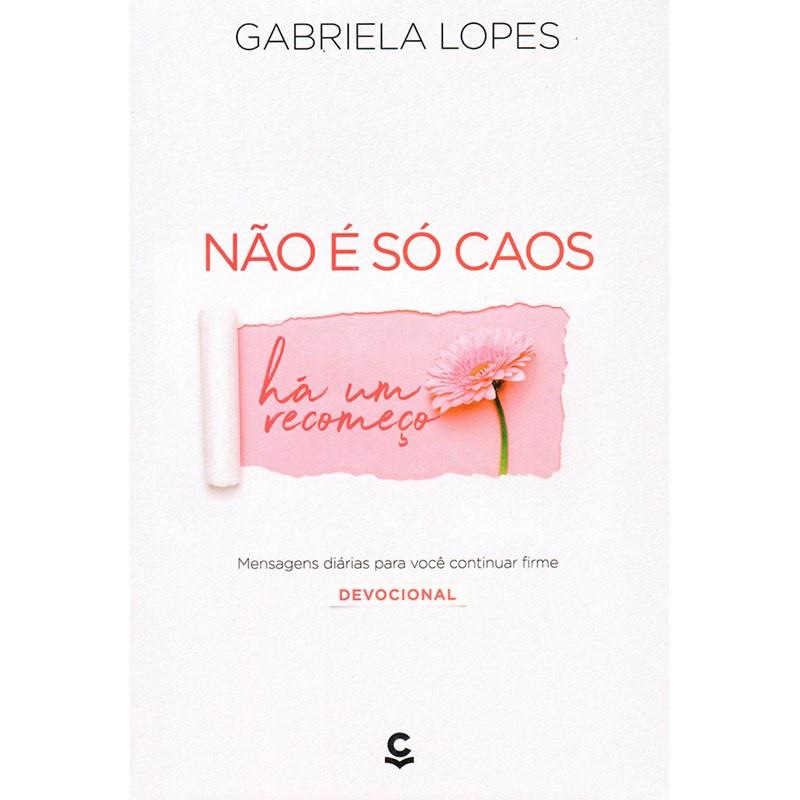 Devocional Não É Só Caos Há Um Recomeço Gabriela Lopes