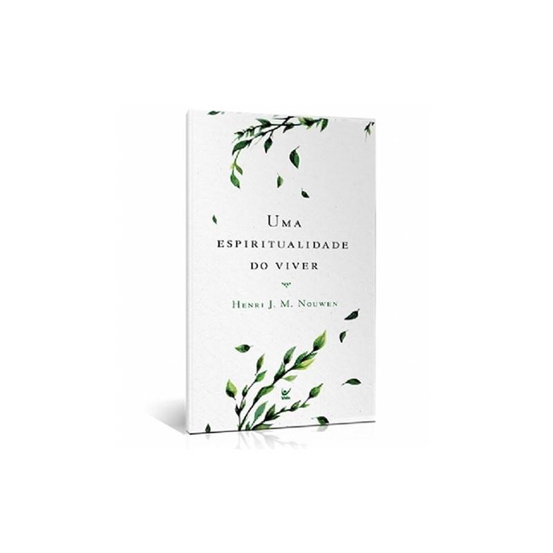 Uma Espiritualidade Do Viver Henri J. M. Nouwen