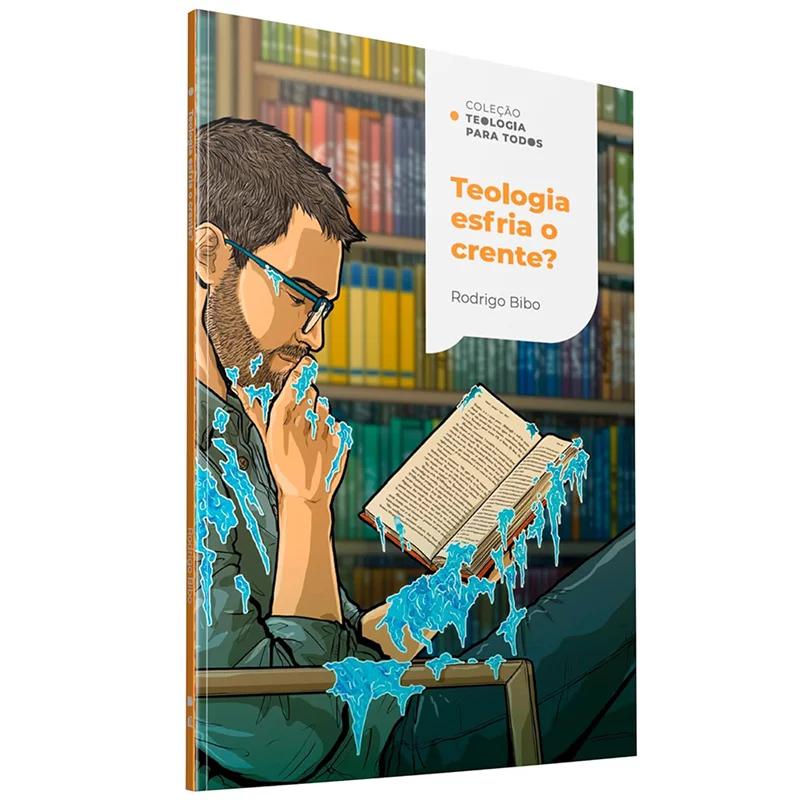 Teologia Esfria O Crente Rodrigo Bibo