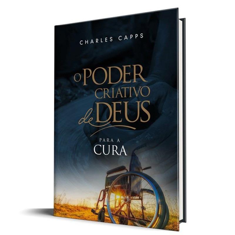 O Poder Criativo De Deus Para A Cura Charles Capps