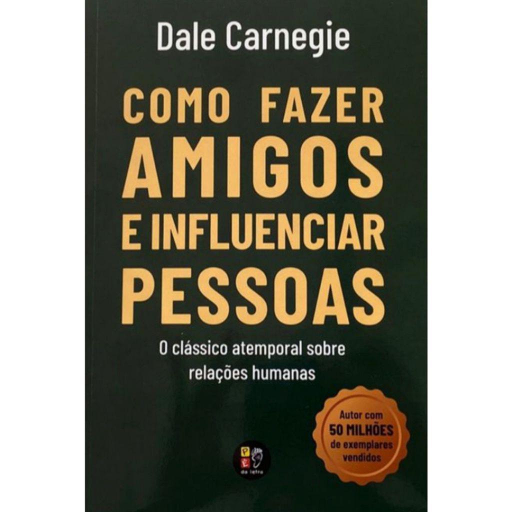 Como Fazer Amigos E Influenciar Pessoas Dale Carnegie
