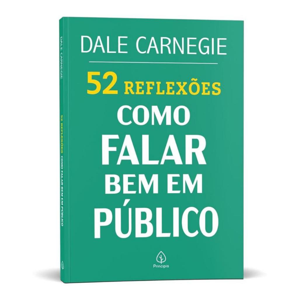52 Reflexões Sobre Como Falar Bem Em Público Dale Carnegie