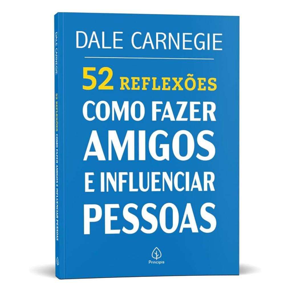 52 Reflexões Sobre Como Fazer Amigos E Influenciar Pessoas