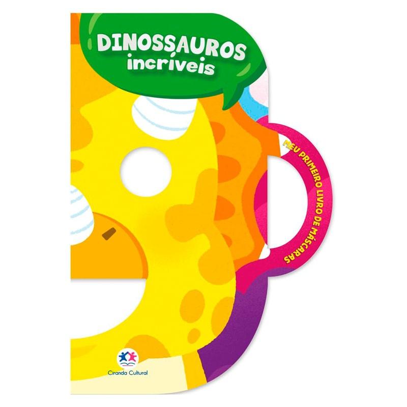 Livro Dinossauros Incríveis Meu Primeiro Livro De Máscaras 3 A 5 Anos