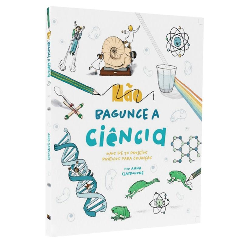Livro Não Bagunce A Ciência Anna Claybourne