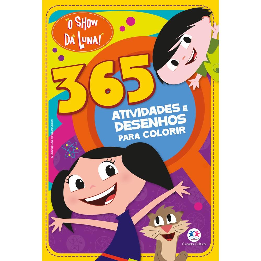 Livro - O Show Da Luna - 365 Atividades E Desenhos Para Colorir