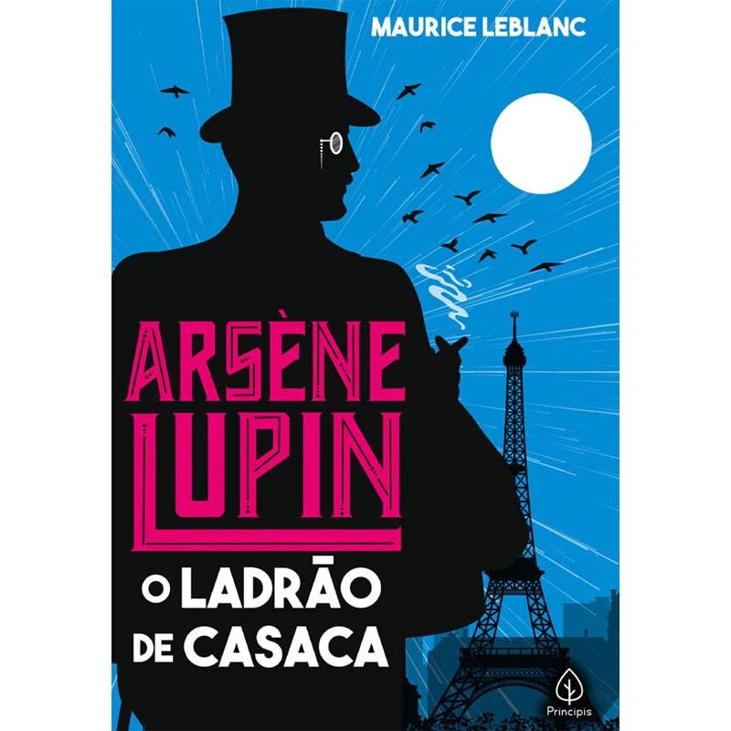 Arsene Lupin O Ladrão De Casaca Maurice Leblanc