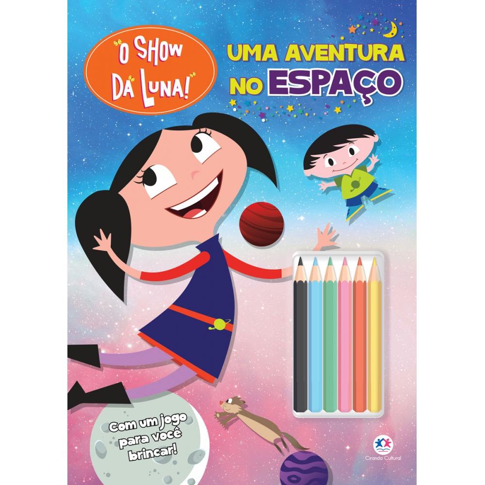 Livro - O Show Da Luna - Uma Aventura No Espaço - Ciranda Cultural