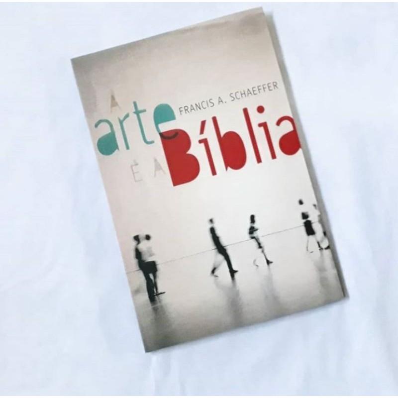 A Arte E A Bíblia - Francis Schaeffer