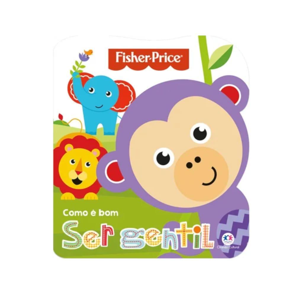Livro Fisher Price Como É Bom Ser Gentil - Ciranda Cultural