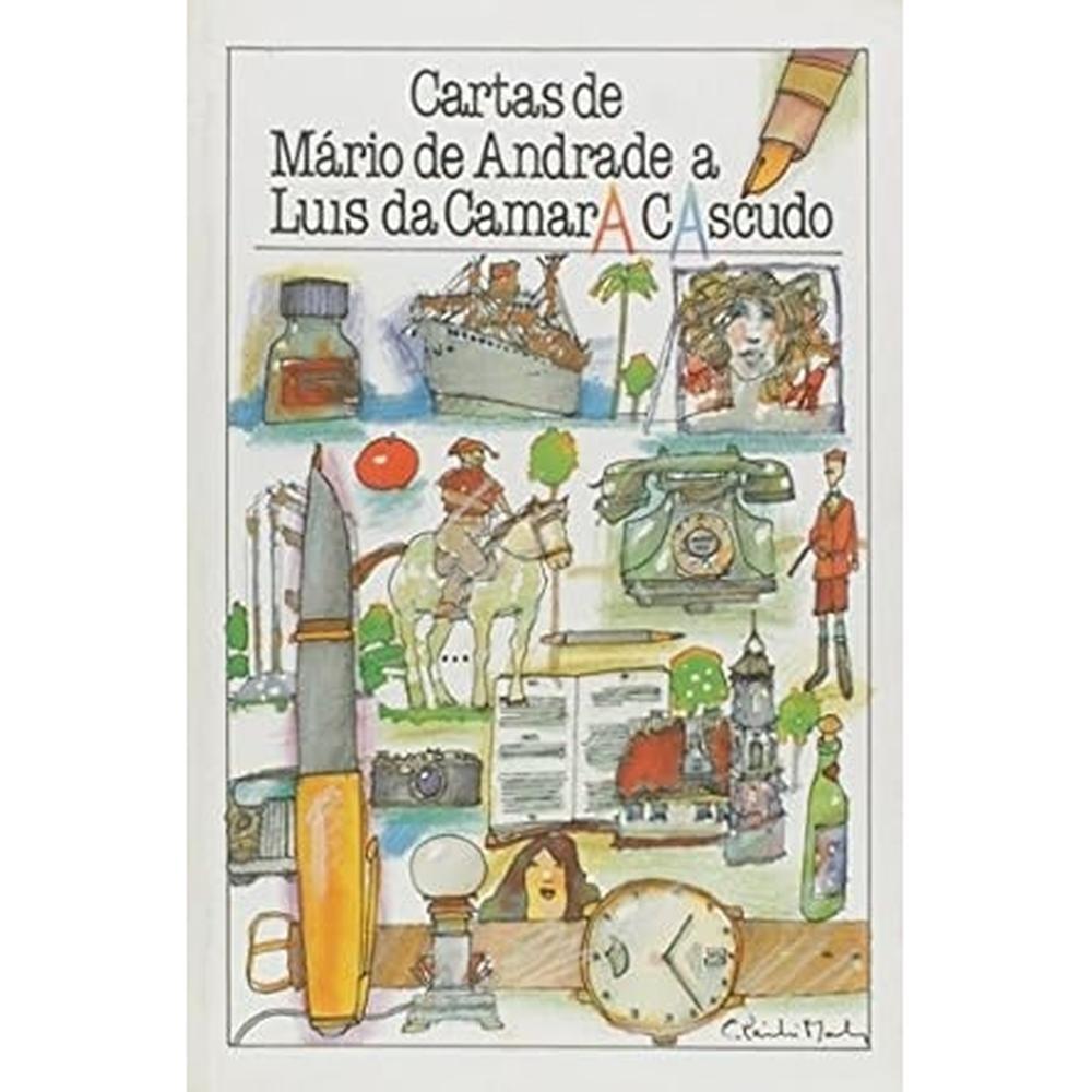 Cartas De Mário De Andrade A Luiz Da Câmara Cascudo
