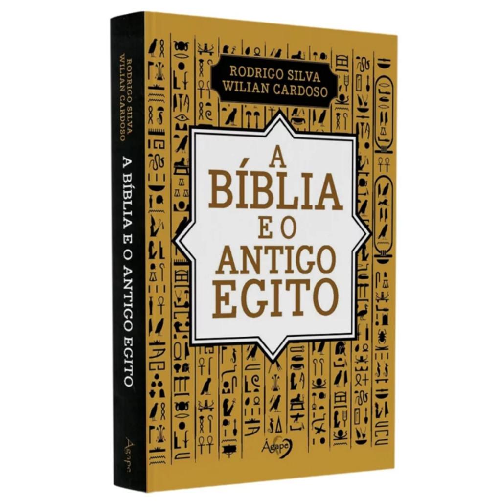 A Bíblia E O Antigo Egito Rodrigo Silva E Willian Cardoso