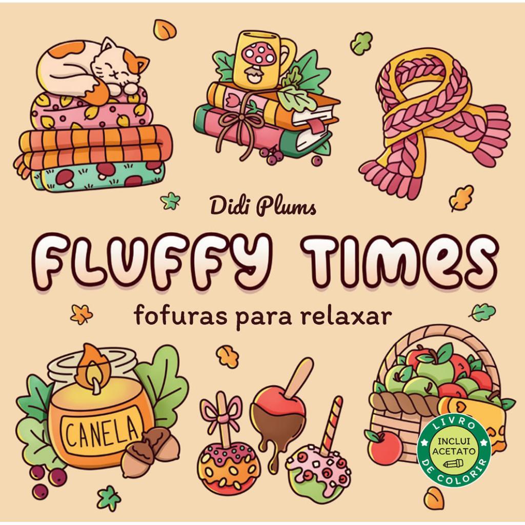 Fofuras Para Relaxar Livro De Colorir Fluffy Times Livro 3