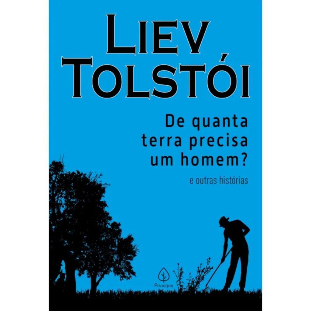 De Quanta Terra Precisa Um Homem E Outras Histórias Liev Tolstói