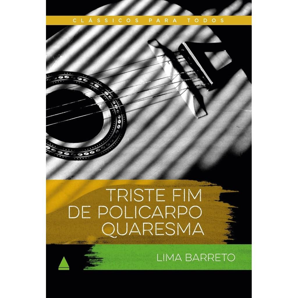 Triste Fim De Policarpo Quaresma Clássico Para Todos Lima Barreto