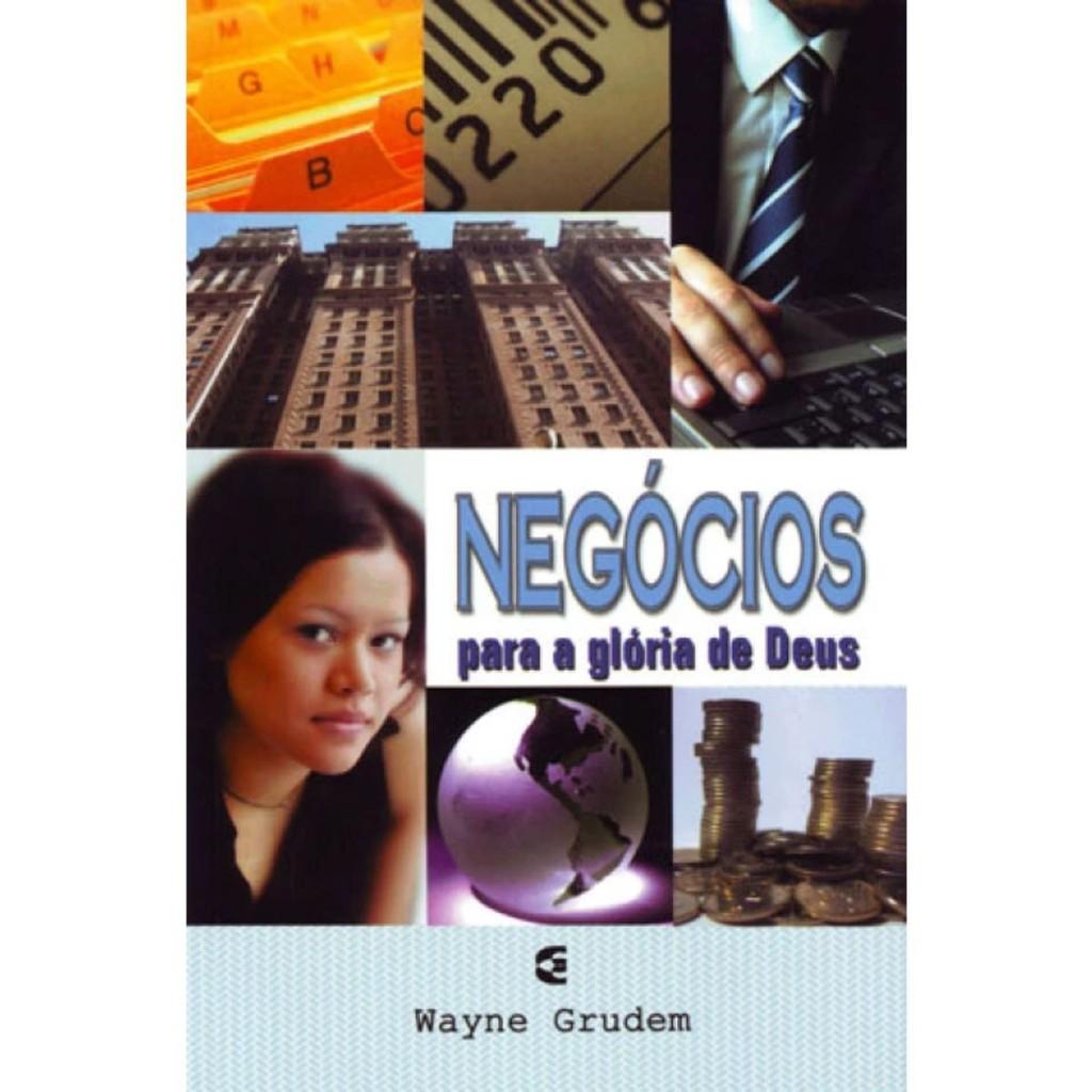 Negócios Para A Glória De Deus Wayne Grudem