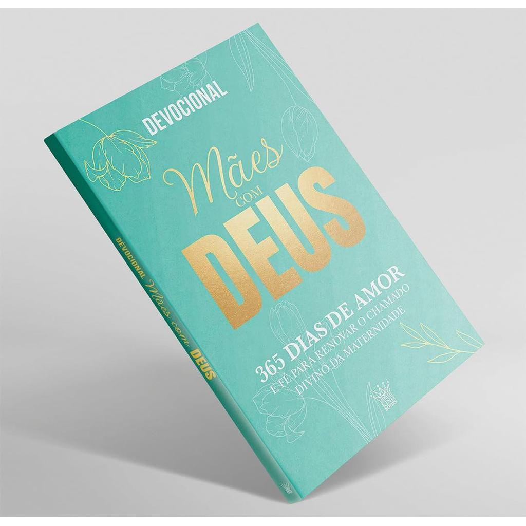 Mães Com Deus Devocional 365 Dias De Amor E Fé