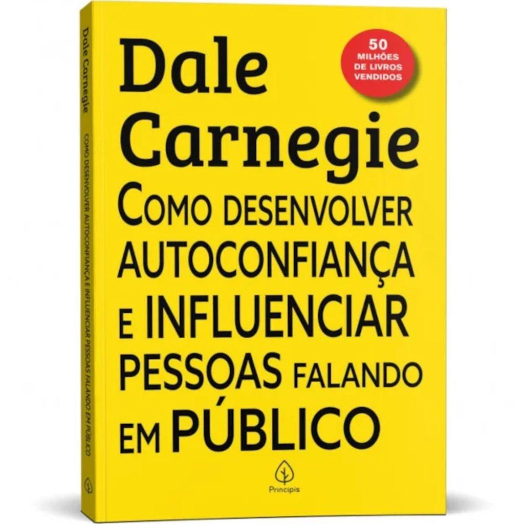 Como Desenvolver Autoconfiança E Influenciar Pessoas Falando Em Público Dale Carnegie