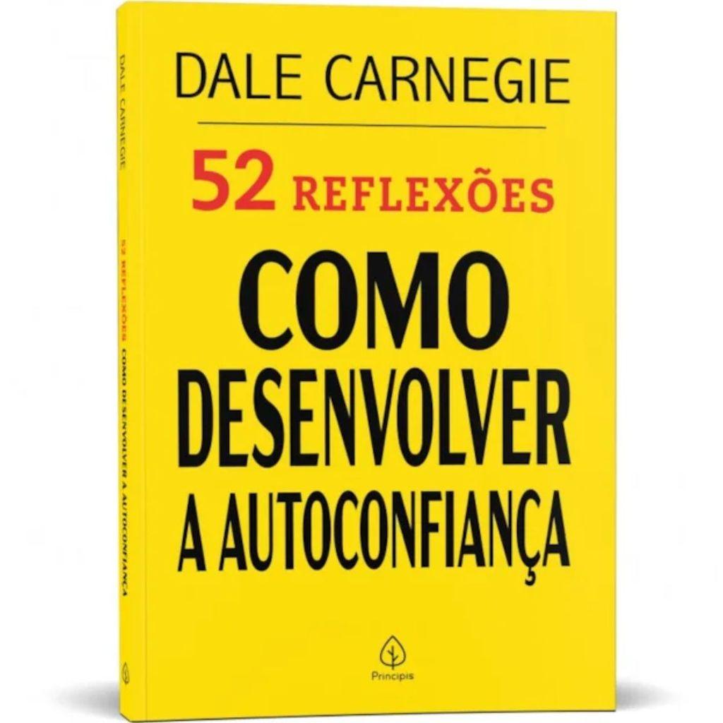52 Reflexões Como Desenvolver A Autoconfiança Dale Carnegie