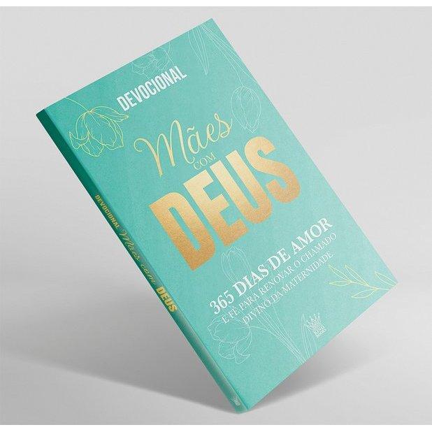 Mães Com Deus Devocional 365 Dias De Amor E Fé