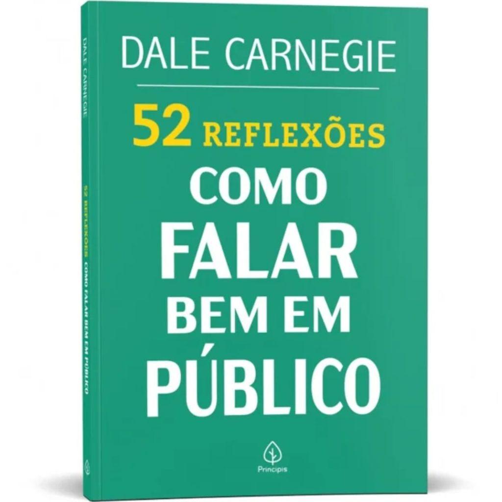 52 Reflexões Como Falar Bem Em Público Dale Carnegie